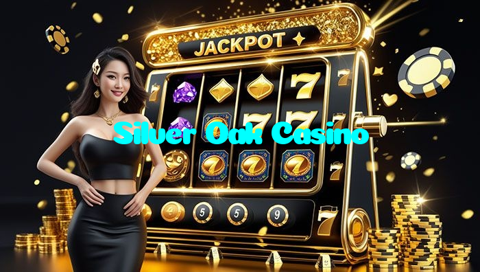 Silver Oak Casino